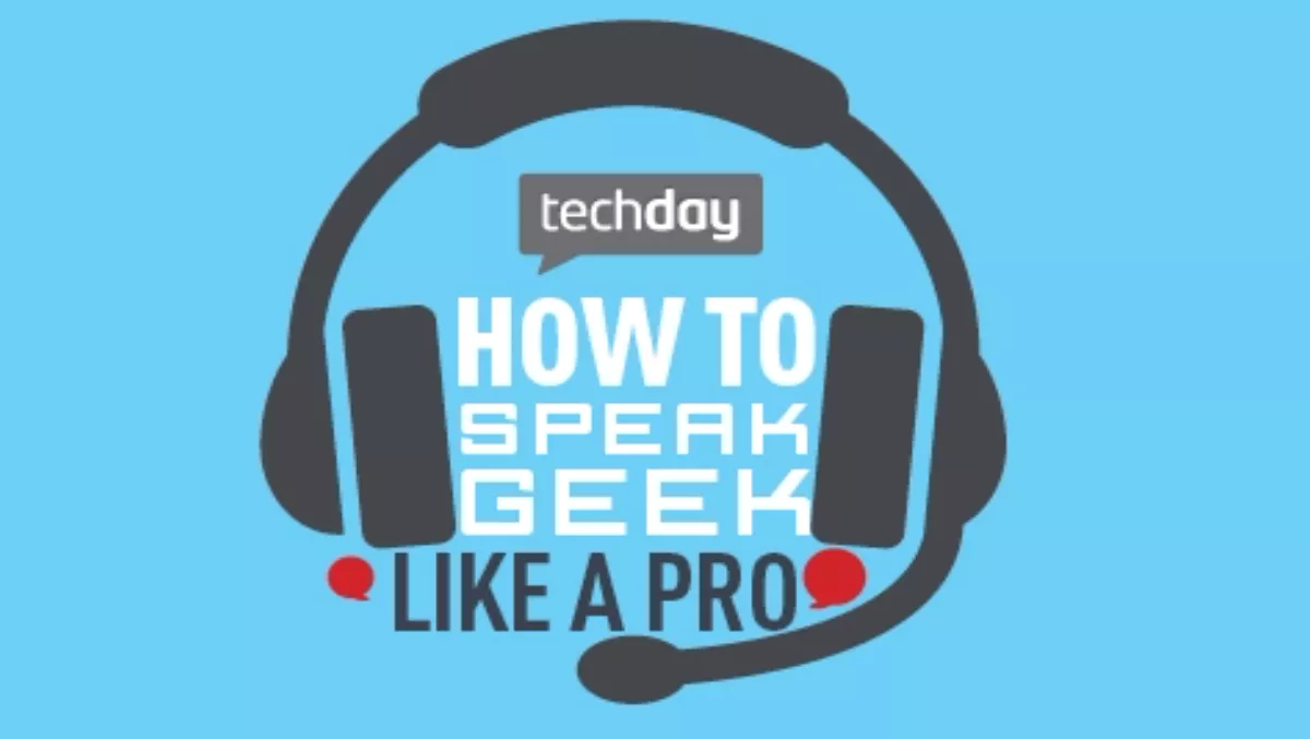 How to speak geek like a pro
